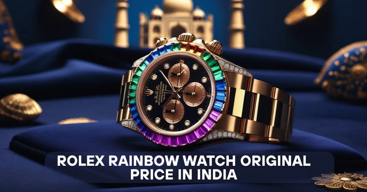 rolex rainbow watch original price in india